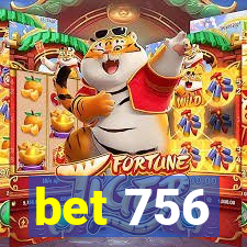 bet 756